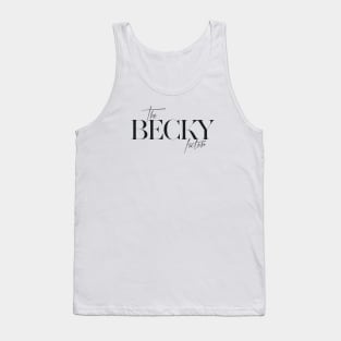 The Becky Factor Tank Top